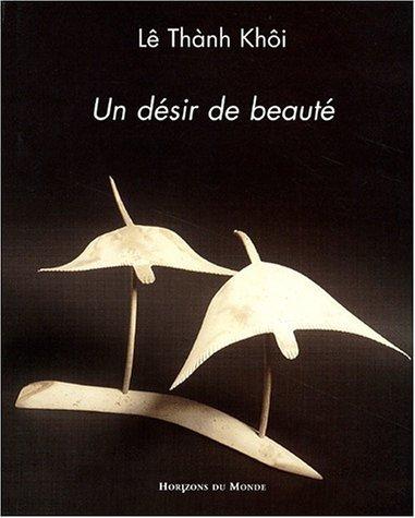 Un desir de beaute By:Khoi, Le Thanh Eur:35,76 Ден2:1799