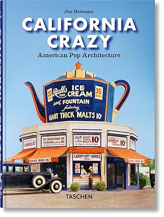 California Crazy. American Pop Architecture. 45th Ed. By:Heimann, Jim Eur:47,14 Ден2:1599
