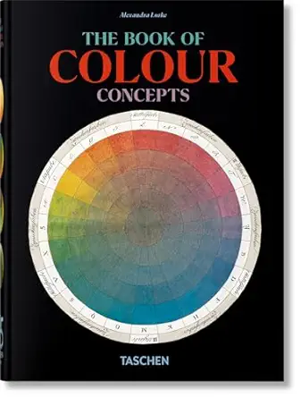 The Book of Colour Concepts. 45th Ed. (45th Edition) By:Loske, Alexandra Eur:26 Ден1:1599