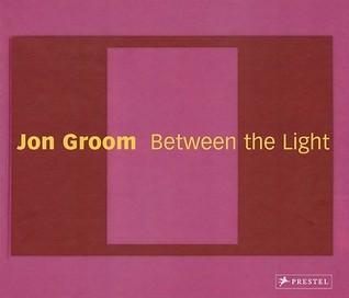Jon Groom: Between the Light: Paintings and Watercolors 2002-2006 By:Morgan, Robert C. Eur:35,76 Ден2:2199