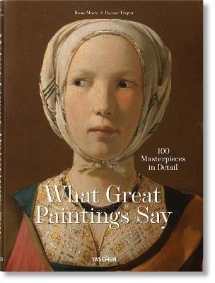What Great Paintings Say. 100 Masterpieces in Detail By:Hagen, Rainer & Rose-Marie Eur:19,50 Ден1:3499