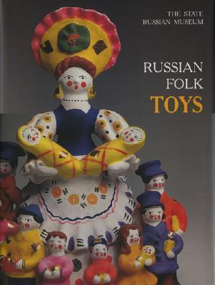 Russian Folk Toys: In the Collection of the Russian Museum By:Petrova, Yevgenia Eur:22,75 Ден2:1799