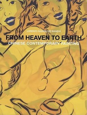 From Heaven to Earth: Chinese Contemporary Painting By:Bianchi, Lorenzo Sassoli de Eur:30,88 Ден2:3399