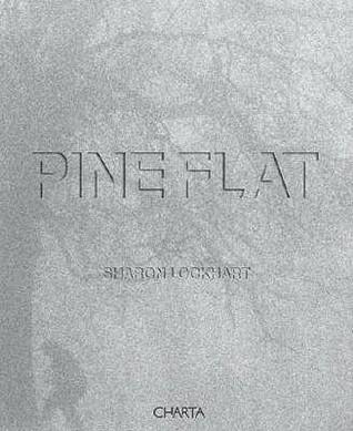 Sharon Lockhart: Pine Flat By:Halbreich, Kathy Eur:130,07 Ден2:4199