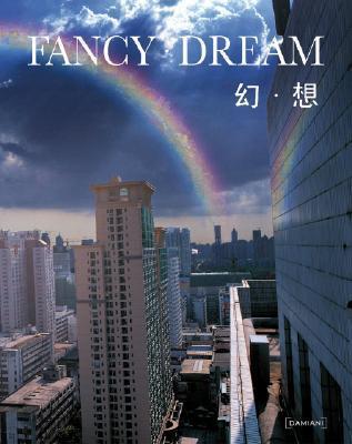 Fancy Dreams: A Playground for Young Extravagant Chinese Artists By:Battison, Eleonora Eur:50,39 Ден2:1399