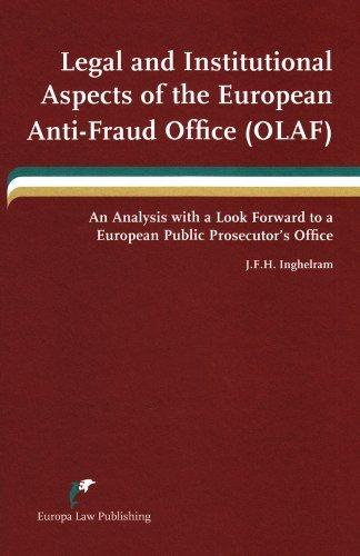 Legal and Institutional Aspects of the European Anti-fraud Office (OLAF) : An Analysis with a Look Forward to a European Public Prosecutor's Office By:Inghelram, J. F. H. Eur:169.09 Ден1:5399