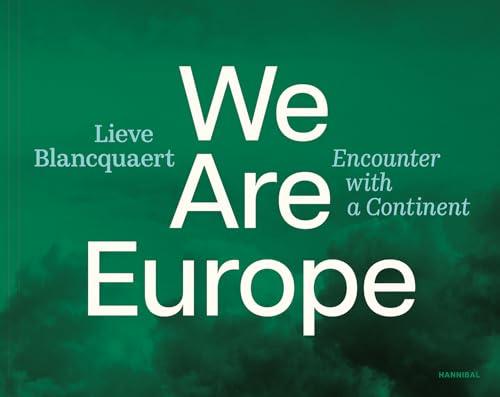 We are Europe: Encounter with a Continent By:Blancquaert, Lieve Eur:56,89 Ден2:3899