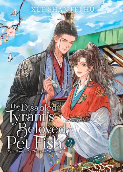 The Disabled Tyrant's Beloved Pet Fish: Canji Baojun De Zhangxin Yu Chong By:Hu, Xue Shan Fei Eur:9,74 Ден2:1299