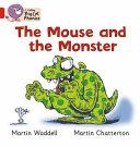 The Mouse and the Monster: Red B/Band 2B By:Waddell, Martin Eur:9,74 Ден2:300