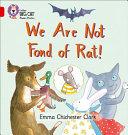 We Are Not Fond of Rat: Red B/Band 2B By:Clark, Emma Chichester Eur:35,76 Ден2:300