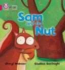 Collins Big Cat Phonics - Sam and the Nut By:Webster, Sheryl Eur:4,86 Ден2:300