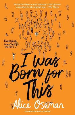 I Was Born for This : Tiktok Made Me Buy it! from the Ya Prize Winning Author and Creator of Netflix Series Heartstopper By:Oseman, Alice Eur:9,74 Ден2:699