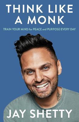 Think Like a Monk : The Secret of How to Harness the Power of Positivity and be Happy Now By:Shetty, Jay Eur:24,37 Ден2:1199