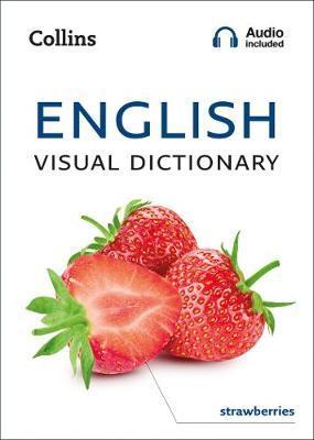 English Visual Dictionary : A Photo Guide to Everyday Words and Phrases in English By:Dictionaries, Collins Eur:22.75 Ден2:599