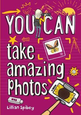 You can take amazing photos By:Spibey, Lillian Eur:9,74 Ден2:799