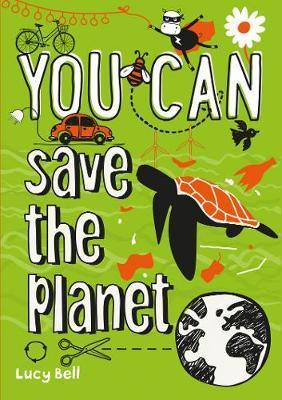 You can save the planet By:Bell, Lucy Eur:3,24 Ден2:799