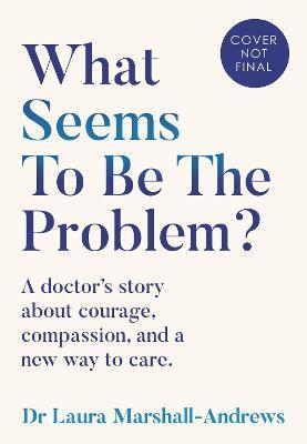 What Seems To Be The Problem? By:Marshall-Andrews, Dr Laura Eur:12,99 Ден1:1099