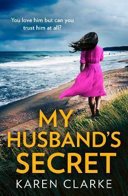 My Husband's Secret By:Clarke, Karen Eur:40,63 Ден2:699