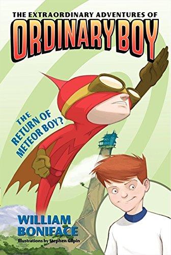 The Extraordinary Adventures of Ordinary Boy, Book 2: The Return of Meteor Boy? By:Boniface, William Eur:8,11 Ден2:599