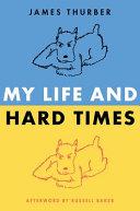 My Life and Hard Times By:Thurber, James Eur:14,62 Ден2:699
