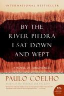 By the River Piedra I Sat Down and Wept By:Coelho, Paulo Eur:27,63 Ден2:899