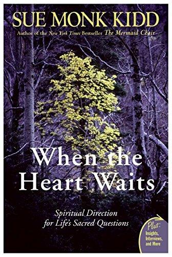 When The Heart Waits : Spiritual Direction For Life's Sacred Questions By:Kidd, Sue Monk Eur:16,24 Ден2:1099