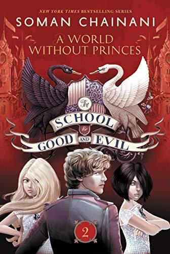 The School for Good and Evil #2: A World Without Princes By:Chainani, Soman Eur:14,62 Ден2:499