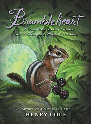 Brambleheart : A Story About Finding Treasure and the Unexpected Magic of Friendship By:Cole, Henry Eur:24,37 Ден2:599