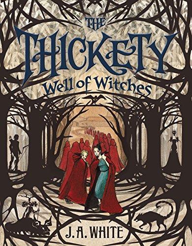 The Thickety #3: Well of Witches By:White, J. A. Eur:8,11 Ден2:499