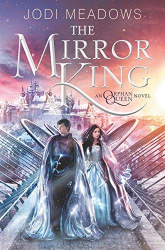 The Mirror King By:Meadows, Jodi Eur:9,74 Ден2:999