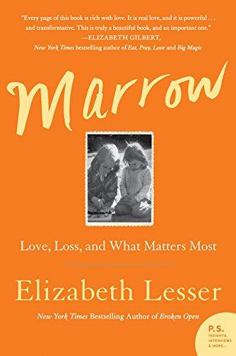 Marrow : Love, Loss, and What Matters Most By:Lesser, Elizabeth Eur:12,99 Ден2:999