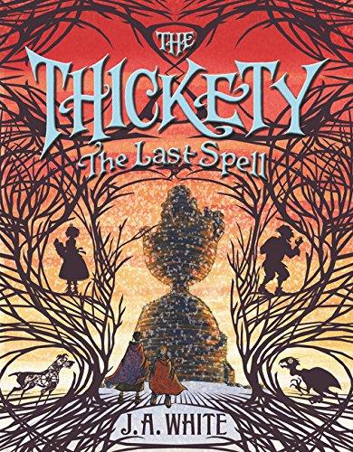 The Thickety #4: The Last Spell By:White, J. A. Eur:11,37 Ден2:999