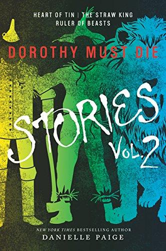 Dorothy Must Die Stories Volume 2 : Heart of Tin, The Straw King, Ruler of Beasts By:Paige, Danielle Eur:27,63 Ден2:599