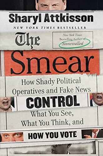 The Smear : How Shady Political Operatives and Fake News Control What You See, What You Think, and How You Vote By:Attkisson, Sharyl Eur:21,12 Ден2:1499