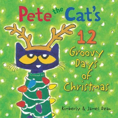 Pete the Cat's 12 Groovy Days of Christmas By:Dean, James Eur:16,24 Ден2:699