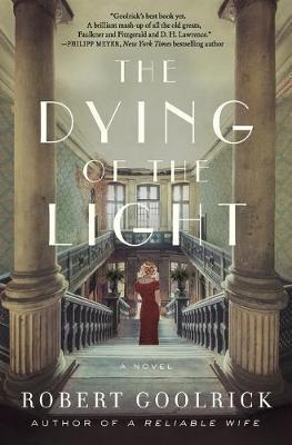 The Dying of the Light : A Novel By:Goolrick, Robert Eur:17,87 Ден2:999