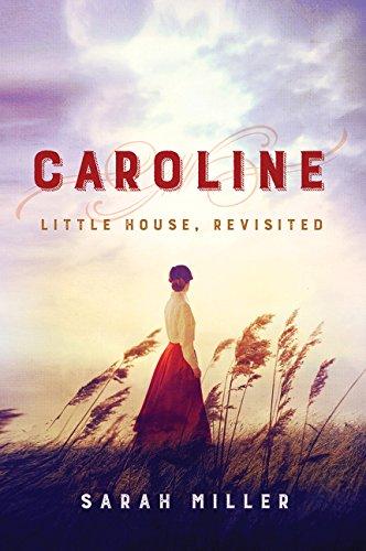 Caroline : Little House, Revisited By:Miller, Sarah Eur:12,99 Ден2:1199