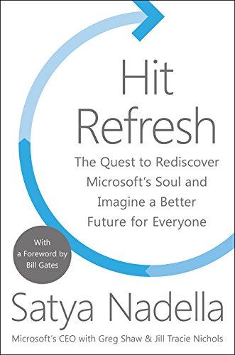 Hit Refresh : The Quest to Rediscover Microsoft's Soul and Imagine a Better Future for Everyone By:Nadella, Satya Eur:40.63 Ден1:999