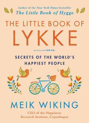 The Little Book of Lykke: Secrets of the World's Happiest People By:Wiking, Meik Eur:17,87 Ден1:1099