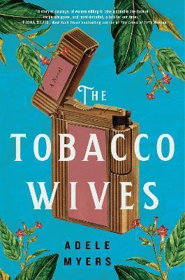 The Tobacco Wives : A Novel By:Myers, Adele Eur:17,87 Ден2:1599