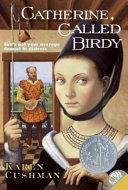 Catherine, Called Birdy By:Cushman, Karen Eur:11,37 Ден2:399