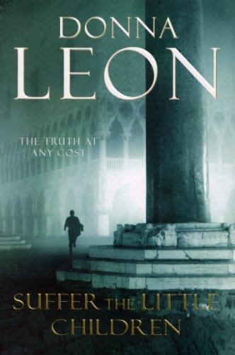 Suffer the Little Children : (Brunetti 16) By:Leon, Donna Eur:12,99 Ден2:699