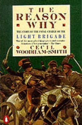 The Reason Why : The Story of the Fatal Charge of the Light Brigade By:Woodham-Smith, Cecil Eur:3,24 Ден1:999