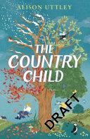 The Country Child By:Uttley, Alison Eur:14,62 Ден2:599