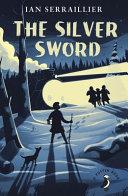 The Silver Sword By:Serraillier, Ian Eur:9,74 Ден2:599