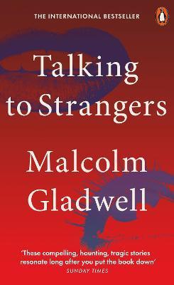 Talking to Strangers : What We Should Know about the People We Don't Know By:Gladwell, Malcolm Eur:19,50 Ден2:499