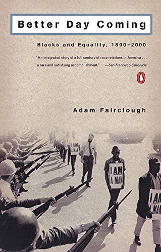 Better Day Coming : Blacks and Equality, 1890-2000 By:Fairclough, Adam Eur:17,87  Ден3:1099