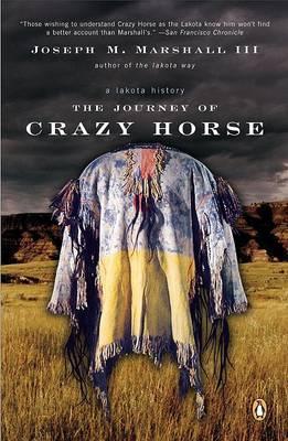The Journey of Crazy Horse : A Lakota History By:Marshall, Joseph M. Eur:16,24 Ден2:999