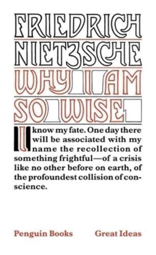 Why I Am So Wise - Great Ideas By:Nietzsche, Friedrich Wilhelm Eur:16.24 Ден2:699