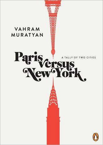 Paris Versus New York : A Tally of Two Cities By:Muratyan, Vahram Eur:17,87 Ден2:1099